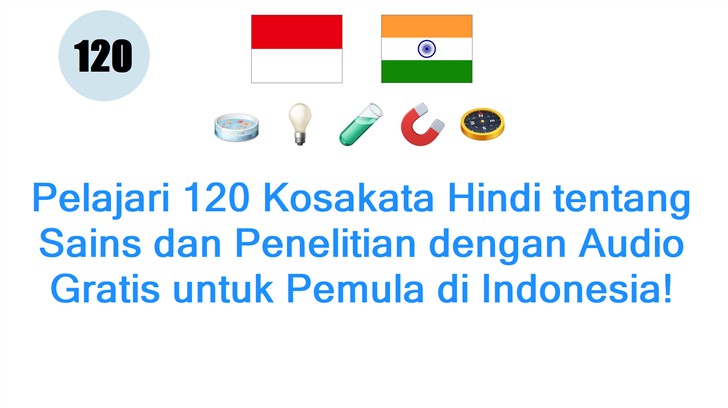 Pelajari 120 Kosakata Hindi tentang Sains dan Penelitian dengan Audio Gratis untuk Pemula di Indonesia!